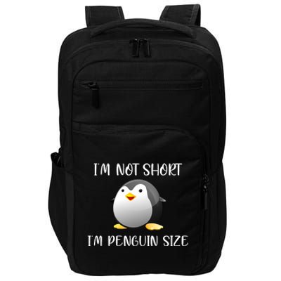 Im Not Short Im Penguin Size Impact Tech Backpack