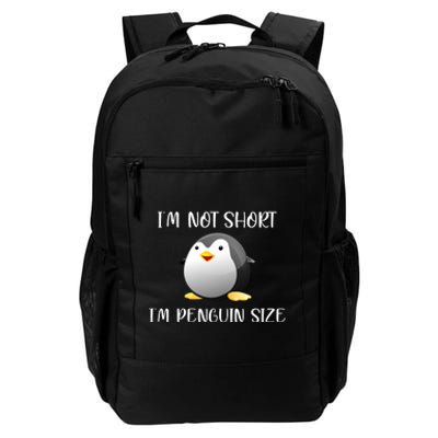 Im Not Short Im Penguin Size Daily Commute Backpack