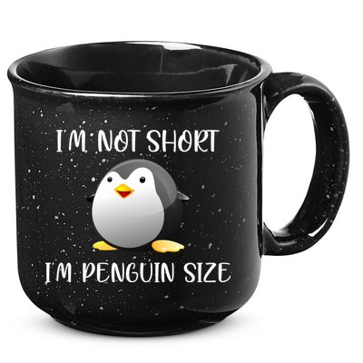 Im Not Short Im Penguin Size 15oz Campfire Ceramic Mug