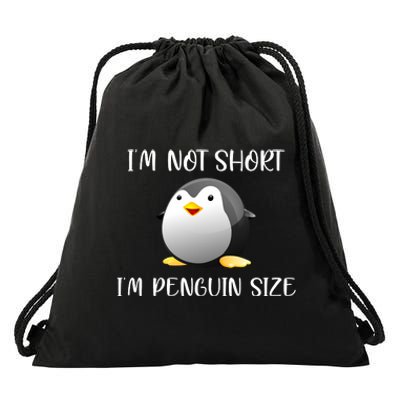 Im Not Short Im Penguin Size Drawstring Bag