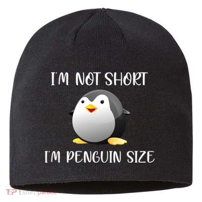 Im Not Short Im Penguin Size Sustainable Beanie