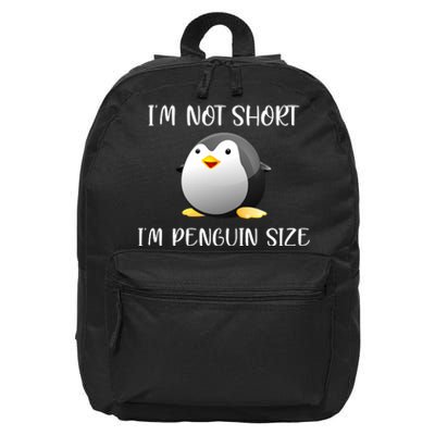 Im Not Short Im Penguin Size 16 in Basic Backpack