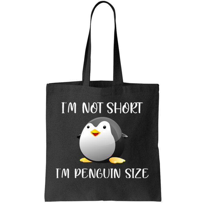 Im Not Short Im Penguin Size Tote Bag