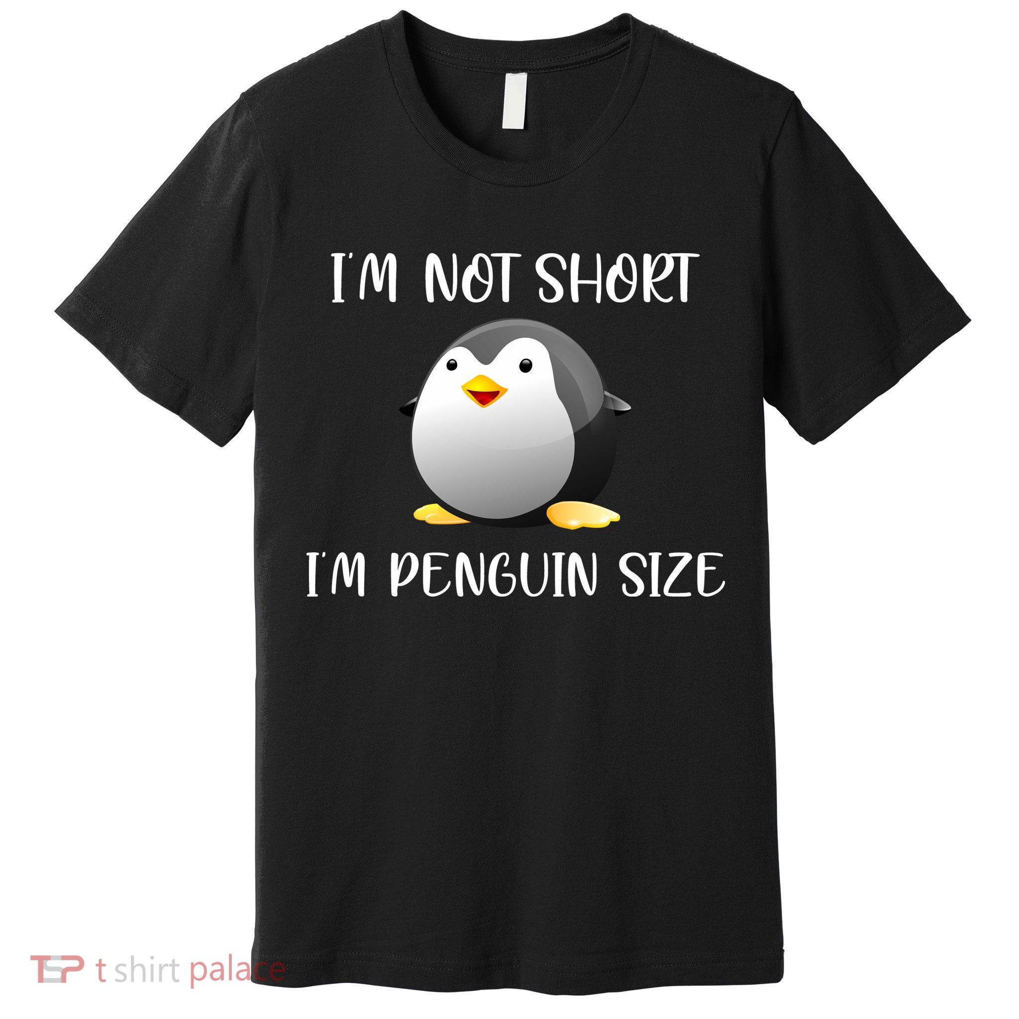 Im Not Short Im Penguin Size Premium T-Shirt