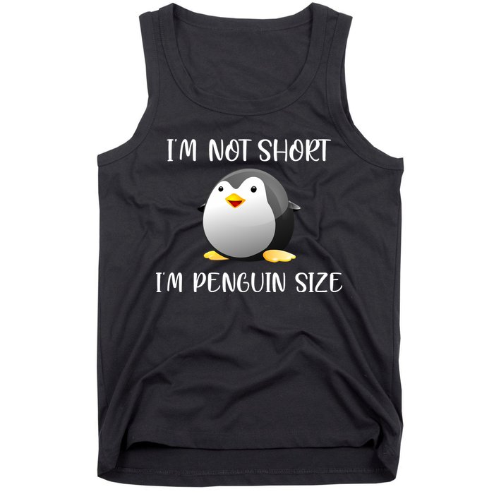 Im Not Short Im Penguin Size Tank Top