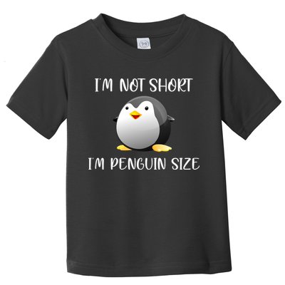 Im Not Short Im Penguin Size Toddler T-Shirt