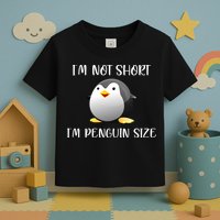 Im Not Short Im Penguin Size Toddler T-Shirt
