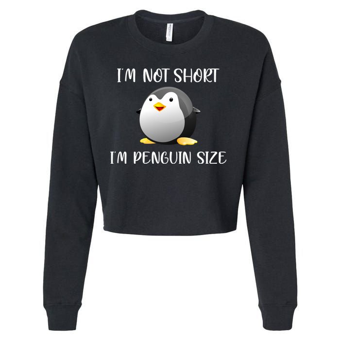 Im Not Short Im Penguin Size Cropped Pullover Crew