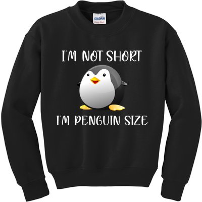 Im Not Short Im Penguin Size Kids Sweatshirt