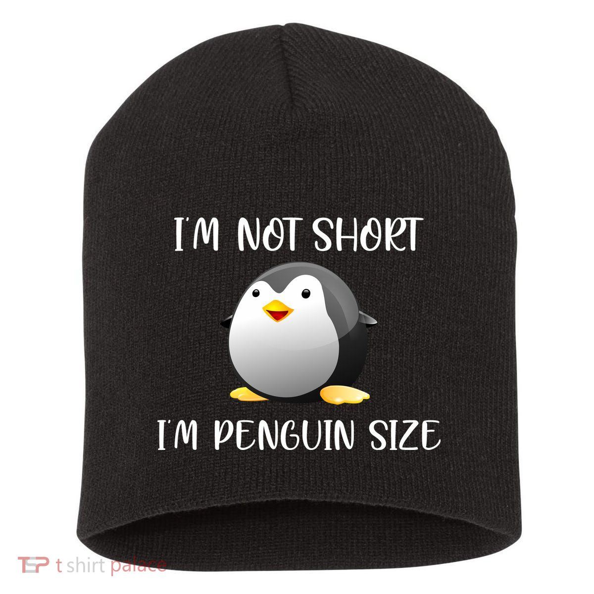 Im Not Short Im Penguin Size Short Acrylic Beanie