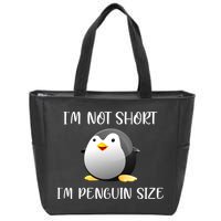 Im Not Short Im Penguin Size Zip Tote Bag