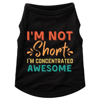 IM Not Short IM Just Concentrated Awesome Funny Doggie Tank