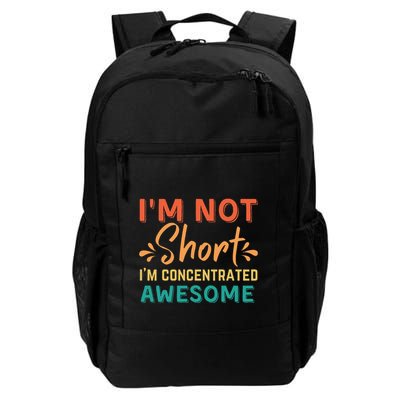 IM Not Short IM Just Concentrated Awesome Funny Backpack