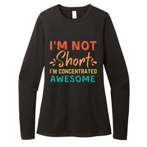 IM Not Short IM Just Concentrated Awesome Funny Womens CVC Long Sleeve Shirt