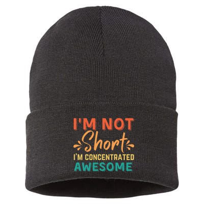 IM Not Short IM Just Concentrated Awesome Funny Sustainable Knit Beanie