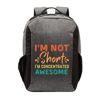 IM Not Short IM Just Concentrated Awesome Funny Vector Backpack