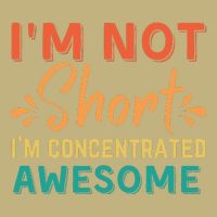 IM Not Short IM Just Concentrated Awesome Funny Button