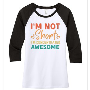 IM Not Short IM Just Concentrated Awesome Funny Women's Tri-Blend 3/4-Sleeve Raglan Shirt