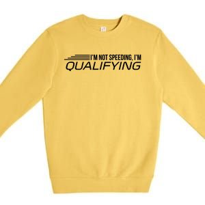 IM Not Speeding IM Qualifying Premium Crewneck Sweatshirt