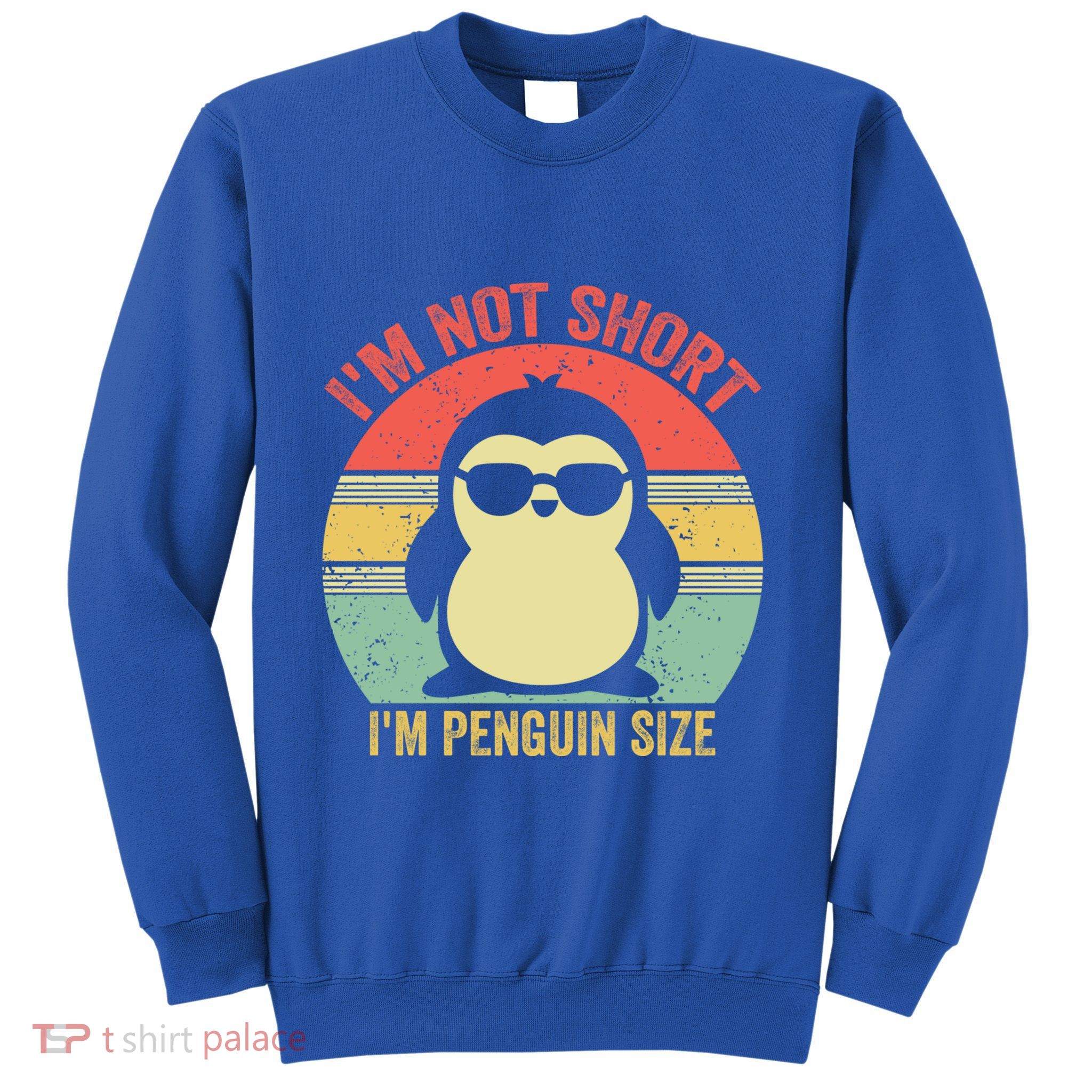 IM Not Short IM Penguin Size Funny Penguin Vintage Animals Gift Sweatshirt