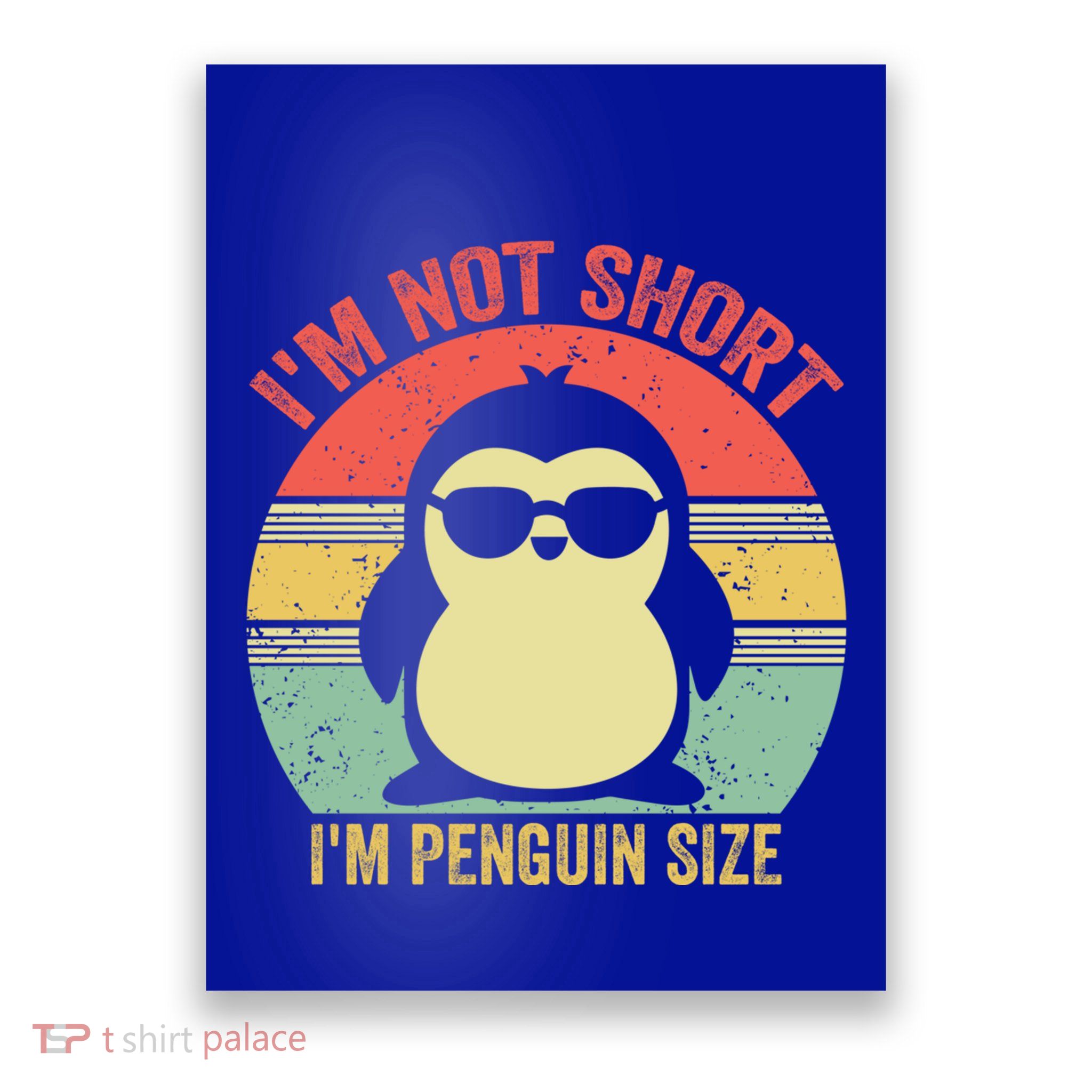 IM Not Short IM Penguin Size Funny Penguin Vintage Animals Gift Poster
