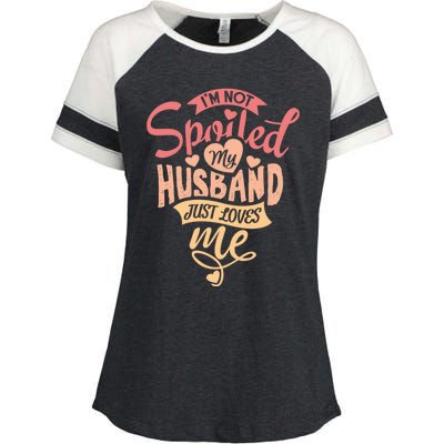 I'm Not Spoiled My Husband Just Loves Me For Funny Mom's Gift Enza Ladies Jersey Colorblock Tee