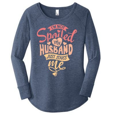 I'm Not Spoiled My Husband Just Loves Me For Funny Mom's Gift Women's Perfect Tri Tunic Long Sleeve Shirt