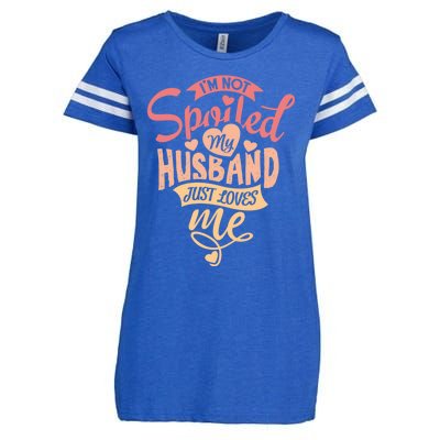 I'm Not Spoiled My Husband Just Loves Me For Funny Mom's Gift Enza Ladies Jersey Football T-Shirt