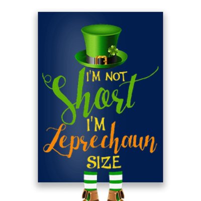 I'm Not Short Leprechaun Size St Patricks Day Funny Poster