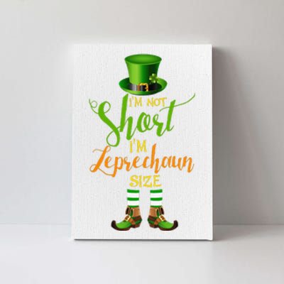 I'm Not Short Leprechaun Size St Patricks Day Funny Canvas