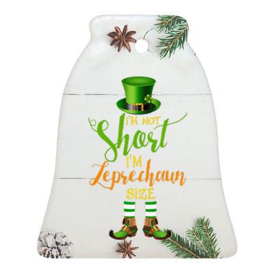 I'm Not Short Leprechaun Size St Patricks Day Funny Ceramic Bell Ornament