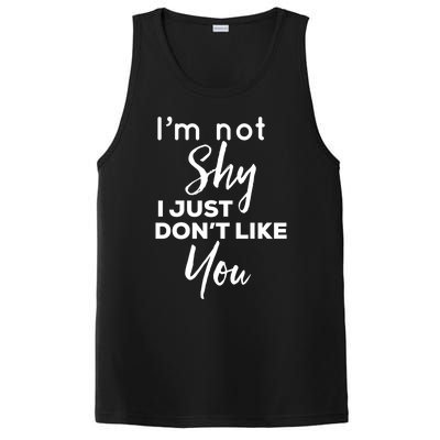 Im Not Shy I Just Dont Like You Gift PosiCharge Competitor Tank