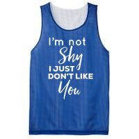 Im Not Shy I Just Dont Like You Gift Mesh Reversible Basketball Jersey Tank