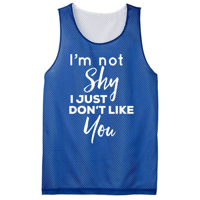 Im Not Shy I Just Dont Like You Gift Mesh Reversible Basketball Jersey Tank