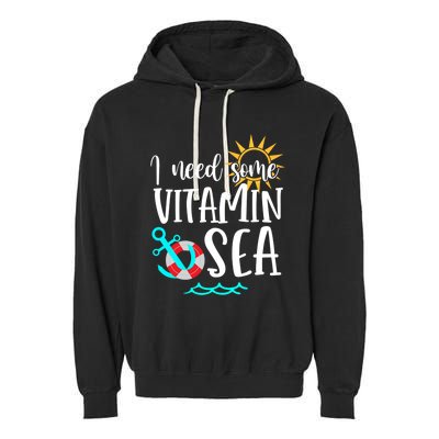 I Need Some Vitamin Sea Summer Vibes Beach Vacay Summertime Cool Gift Garment-Dyed Fleece Hoodie