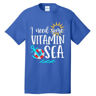 I Need Some Vitamin Sea Summer Vibes Beach Vacay Summertime Cool Gift Tall T-Shirt