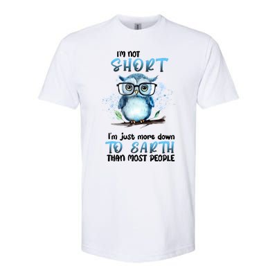 Im Not Short Im Just More Down To Earth Than Most People Softstyle CVC T-Shirt