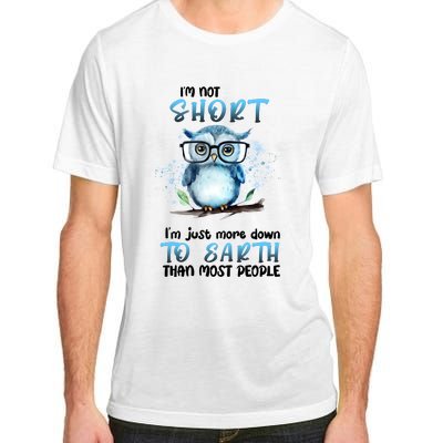 Im Not Short Im Just More Down To Earth Than Most People Adult ChromaSoft Performance T-Shirt