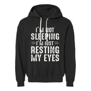 Im Not Sleeping Im Just Resting My Eyes Dad Joke Garment-Dyed Fleece Hoodie