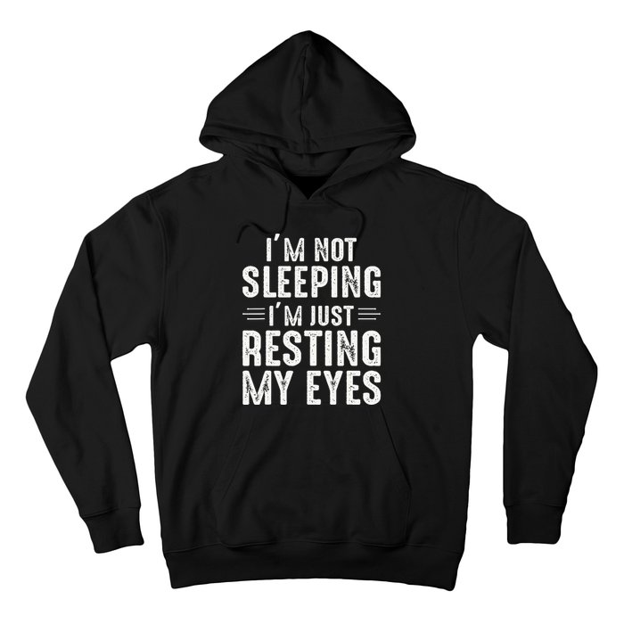 Im Not Sleeping Im Just Resting My Eyes Dad Joke Hoodie