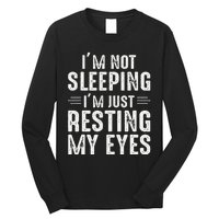 Im Not Sleeping Im Just Resting My Eyes Dad Joke Long Sleeve Shirt