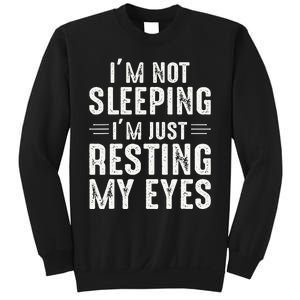 Im Not Sleeping Im Just Resting My Eyes Dad Joke Sweatshirt