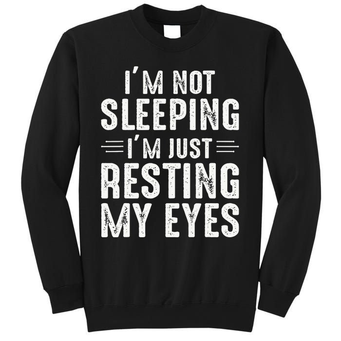 Im Not Sleeping Im Just Resting My Eyes Dad Joke Sweatshirt