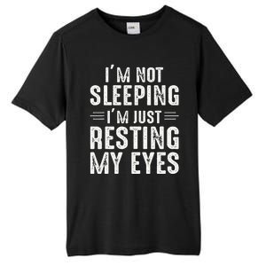 Im Not Sleeping Im Just Resting My Eyes Dad Joke Tall Fusion ChromaSoft Performance T-Shirt