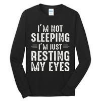 Im Not Sleeping Im Just Resting My Eyes Dad Joke Tall Long Sleeve T-Shirt