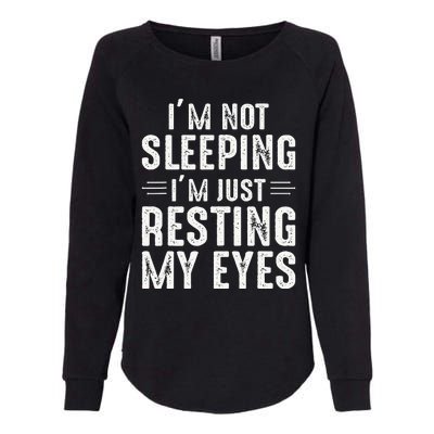 Im Not Sleeping Im Just Resting My Eyes Dad Joke Womens California Wash Sweatshirt