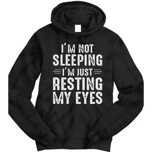 Im Not Sleeping Im Just Resting My Eyes Dad Joke Tie Dye Hoodie