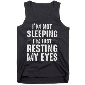 Im Not Sleeping Im Just Resting My Eyes Dad Joke Tank Top