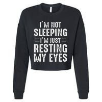 Im Not Sleeping Im Just Resting My Eyes Dad Joke Cropped Pullover Crew