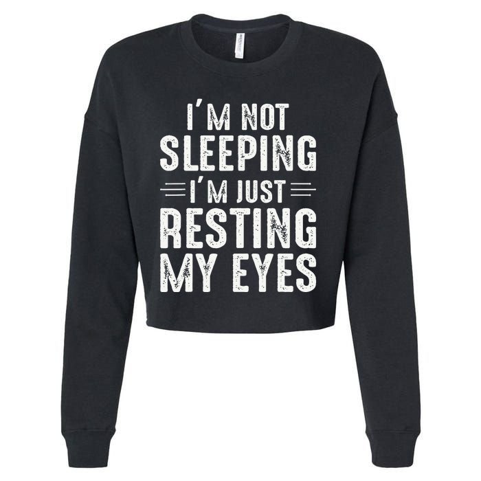 Im Not Sleeping Im Just Resting My Eyes Dad Joke Cropped Pullover Crew